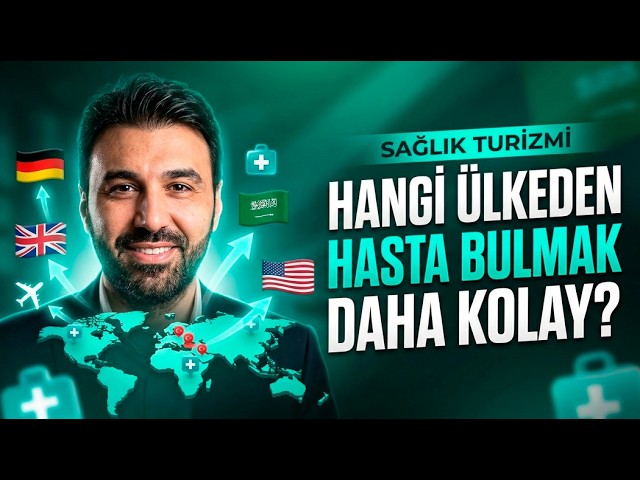 Sağlık Turizminde Hangi Ülkeden Hasta Bulmak Daha Kolay?